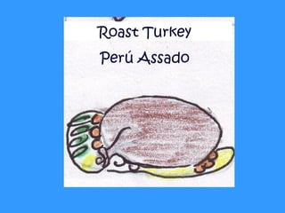 Roast Turkey Perú Assado 