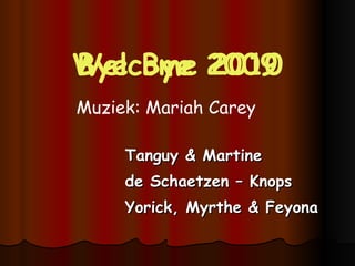 Tanguy & Martine  de Schaetzen C Knops Yorick, Myrthe & Feyona Bye Bye 2009 Muziek: Mariah Carey Welcome 2010 