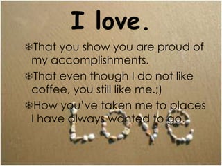 That you always care about me, to the best of your ability.“May my heart be your shelter, and my arms be your home.”