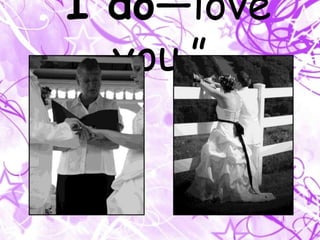 I love.That I get to spend my holidays with you.