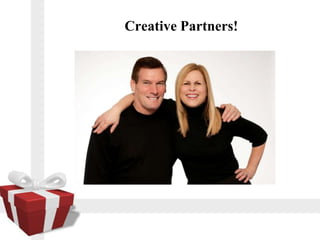 Creative Partners!
 