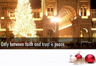 Only between faith and trust is peace.

 