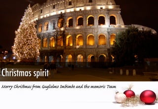 Christmas spirit
Merry Christmas from Guglielmo Imbimbo and the memoris Team

 