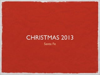 Christmas 2013 in santa fe