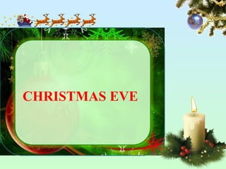 CHRISTMAS EVE
 