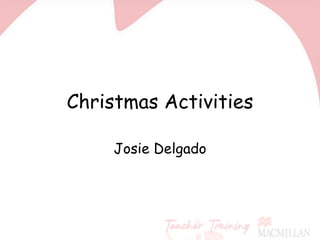 Christmas Activities Josie Delgado 