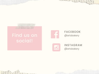Find us on
social!
FACEBOOK
@artsbakery
INSTAGRAM
@artsbakery
 