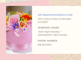 ARTSBAKERYGLENDALE.COM
1122 E Chevy Chase Dr.Glendale,
CA 91205
WORKING HOURS
6am-10pm Monday –
Saturday6am-9pm Sunday
PHONE NUMBER
818.552.5053
 