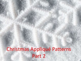 Christmas Appliqué Patterns
Part 2
 