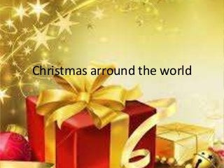 Christmas arround the world
 
