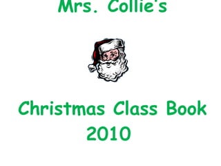 Mrs. Collie’s Christmas Class Book 2010  