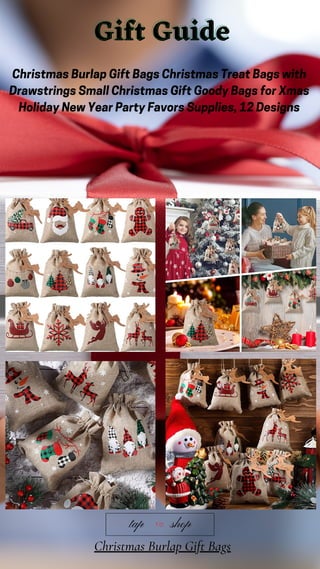 shop
tap T O
Christmas Burlap Gift Bags Christmas Treat Bags with
Drawstrings Small Christmas Gift Goody Bags for Xmas
Holiday New Year Party Favors Supplies, 12 Designs
Gift Guide
Gift Guide
Christmas Burlap Gift Bags
 