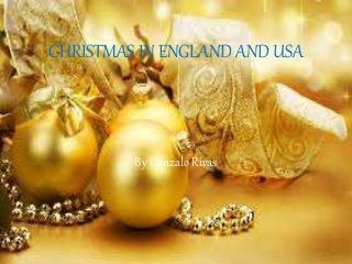 CHRISTMAS IN ENGLAND AND USA
By Gonzalo Rivas
 