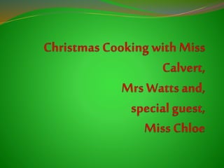 Christmas cooking with miss calvert,