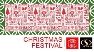 CHRISTMAS
FESTIVAL

 