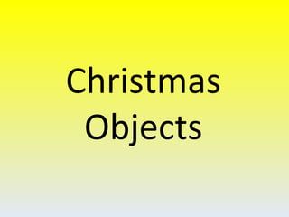 Christmas Objects 