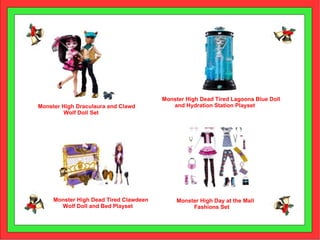 Monster High Dead Tired Lagoona Blue Doll and Hydration Station Playset Monster High Draculaura and Clawd Wolf Doll Set Monster High Dead Tired Clawdeen  Wolf Doll and Bed Playset Monster High Day at the Mall  Fashions Set 