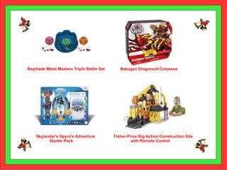 Bakugan Dragonoid Colossus Beyblade Metal Masters Triple Battle Set Skylander's Spyro's Adventure  Starter Pack Fisher-Price Big Action Construction Site  with Remote Control 