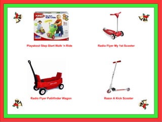Radio Flyer My 1st Scooter Playskool Step Start Walk 'n Ride Radio Flyer Pathfinder Wagon Razor A Kick Scooter 