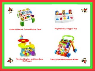 Leapfrog Learn & Groove Musical Table Playskoll Busy Poppin' Pals Playskool Explore and Grow Busy Ball Popper Vtech Sit-to-Stand Learning Walker 