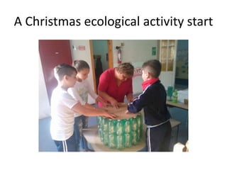 A Christmas ecological activity start

 