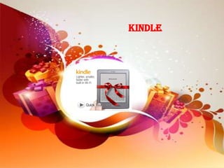 Kindle
 