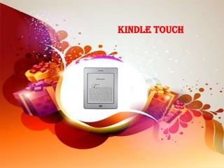 Kindle Touch
 