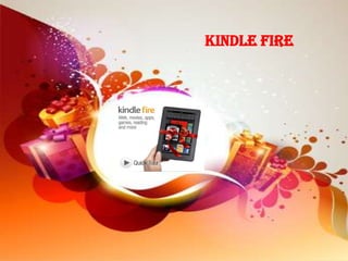 Kindle Fire
 