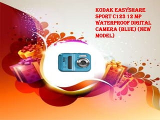 Kodak EasyShare
Sport C123 12 MP
Waterproof Digital
Camera (Blue) (New
Model)
 