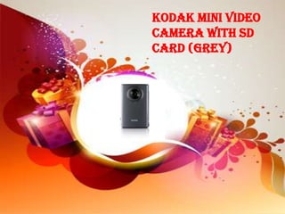 Kodak Mini Video
Camera with SD
Card (Grey)
 
