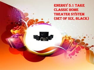 Energy 5.1 Take
Classic Home
Theater System
(Set of Six, Black)
 