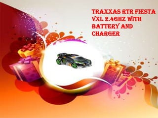 Traxxas RTR Fiesta
VXL 2.4GHz with
Battery and
Charger
 