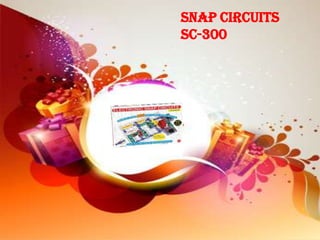 Snap Circuits
SC-300
 