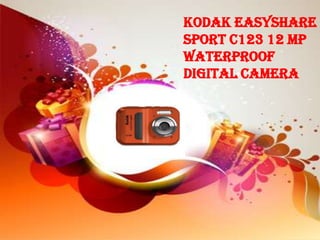 Kodak EasyShare
Sport C123 12 MP
Waterproof
Digital Camera
 