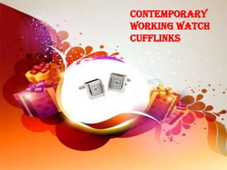 Contemporary
Working Watch
Cufflinks
 