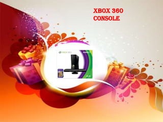 Xbox 360
Console
 