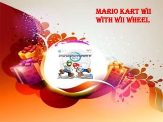 Mario Kart Wii
with Wii Wheel
 