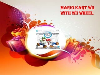 Mario Kart Wii
with Wii Wheel
 