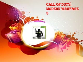 Call of Duty:
Modern Warfare
3
 