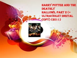 Harry Potter and the
Deathly
Hallows, Part 2 (+
UltraViolet Digital
Copy) (2011)
 
