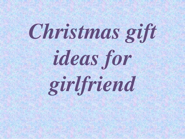 Christmas gift ideas for girlfriend