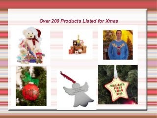 Over 200 Products Listed for Xmas
 