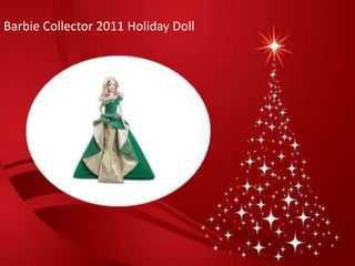 Barbie Collector 2011 Holiday Doll
 