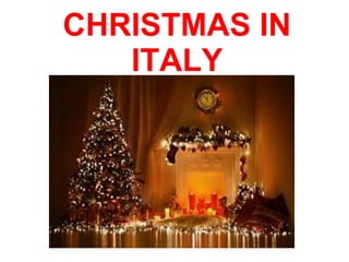 CHRISTMAS IN
ITALY
 