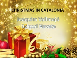 CHRISTMAS IN CATALONIA
 