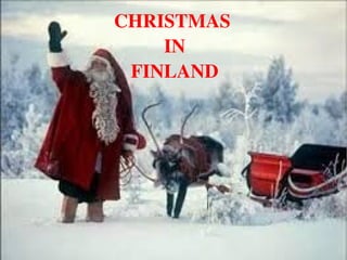   
CHRISTMAS 
IN
FINLAND
 