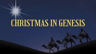CHRISTMAS IN GENESIS_Noah_Slideshare.pptx