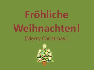 FröhlicheWeihnachten!(Merry Christmas!)