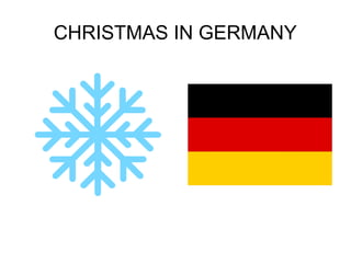 CHRISTMAS IN GERMANY
 