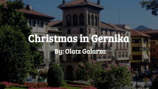 Christmas in Gernika
By: Olatz Galarza
 